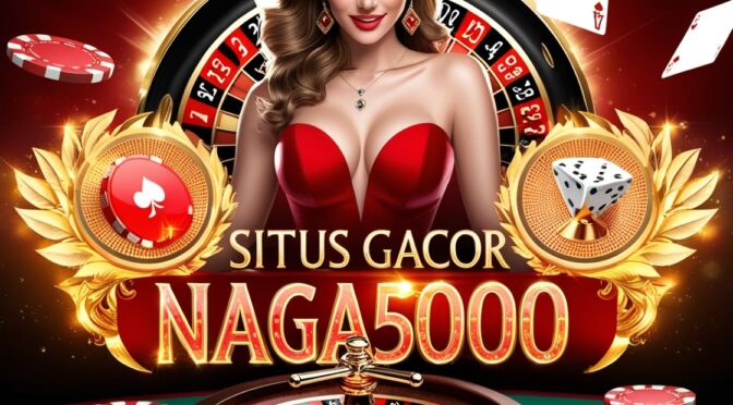 Website naga5000 casino online banyak jackpot