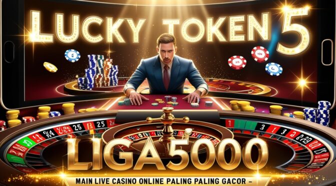 Situs slot –liga1 resmi terpercaya ya di LIGA5000